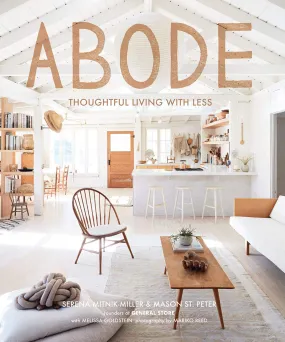 Abode: Thoughtful Living With Less