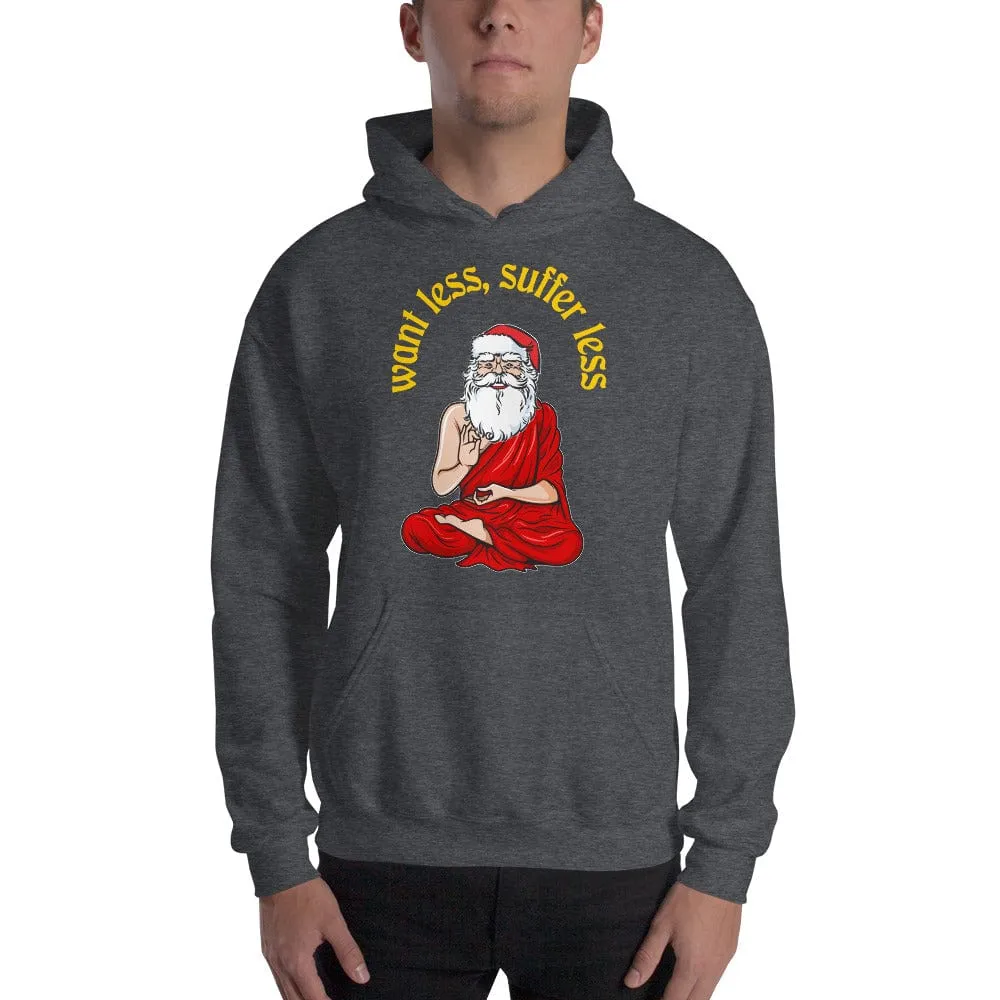 Buddha Claus - Want less, suffer less - Hoodie