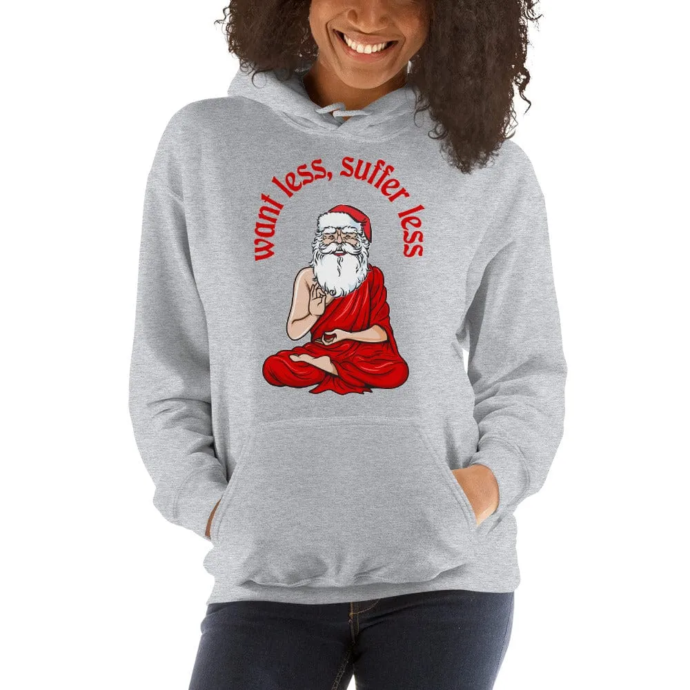 Buddha Claus - Want less, suffer less - Hoodie